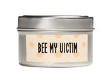 Bee My Victim Horror Candle- 3.5 oz Soy Container Candle